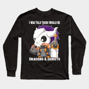 I Was Told There Would Be Dragons & Donuts Long Sleeve T-Shirt